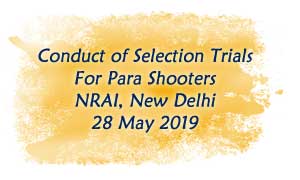 Conduct of Selection Trials for Para Shooters NRAI
